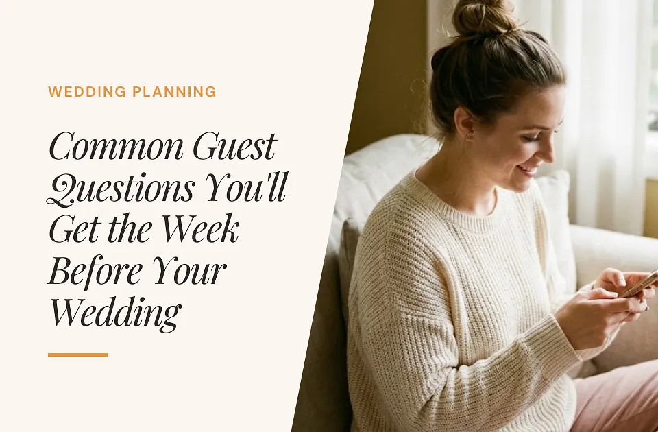 19 Common Guest Questions the Week Before Your Wedding