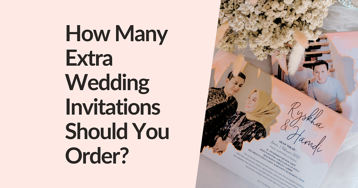 How Many Extra Wedding Invitations to Order (Simple Formula) | Daisy