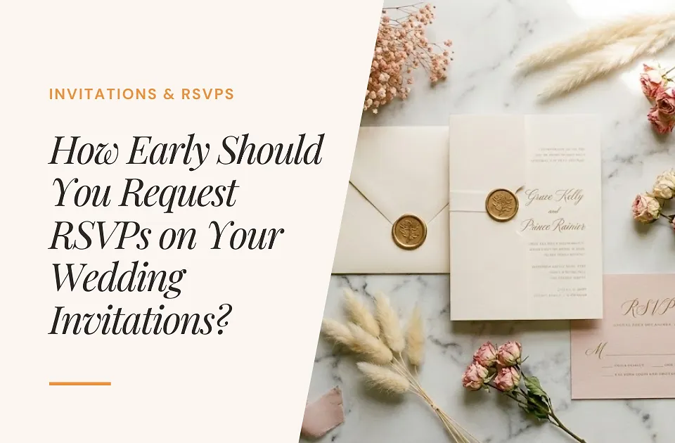 How Early Should You Request Wedding RSVPs? (Timeline)