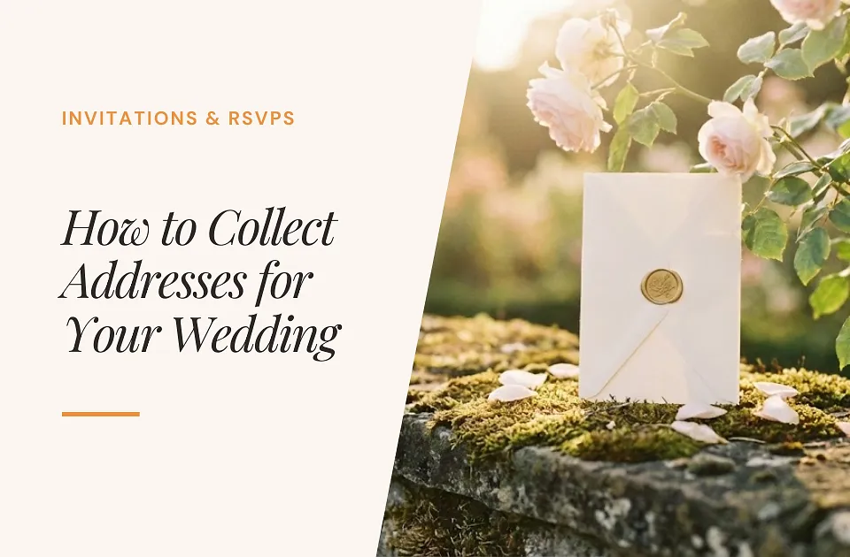 How to Collect Addresses for Your Wedding (7 Easy Ways)