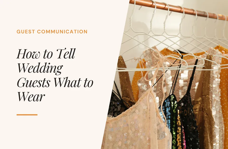 How to Tell Wedding Guests What to Wear (4 Tips)