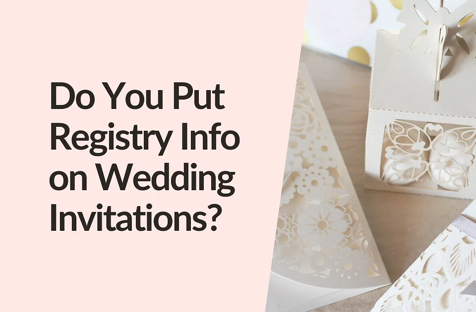 Do You Put Registry Info on Wedding Invitations?