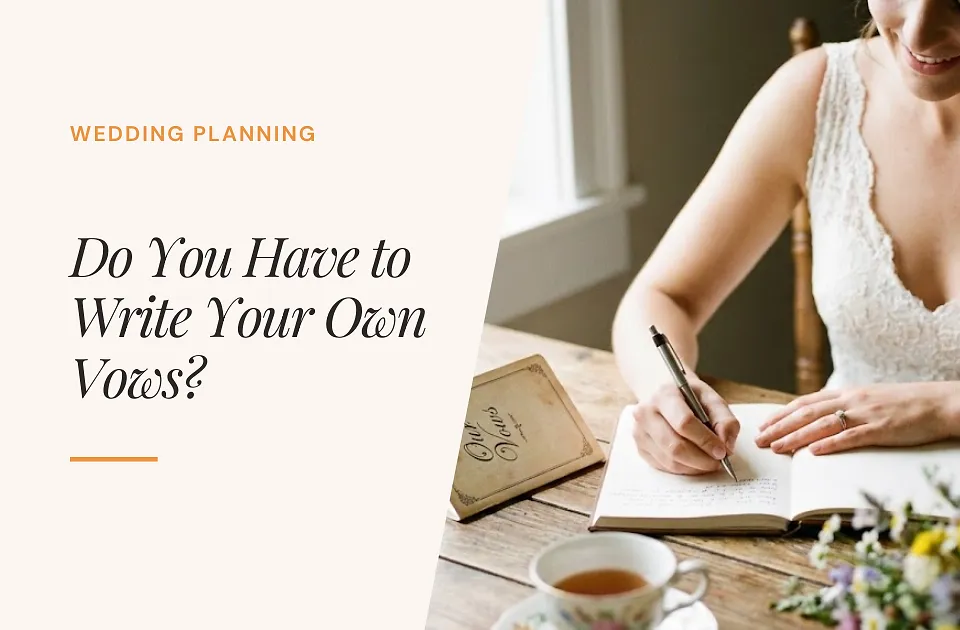 Traditional Vows vs. Writing Your Own: How to Decide