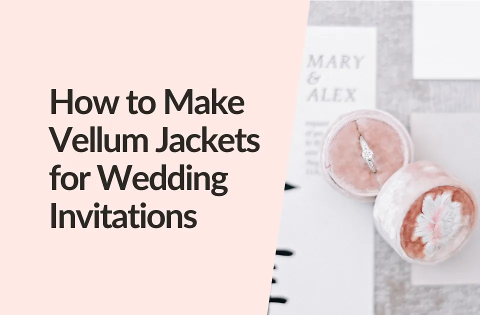 How to Make Vellum Jackets for Wedding Invitations