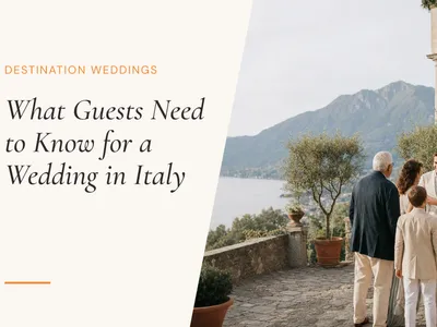What Your Guests Need to Know for Your Wedding in Italy (2026 Guide)
