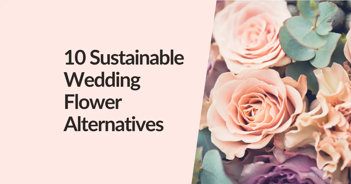 Eco-Friendly Wedding Flower Alternatives