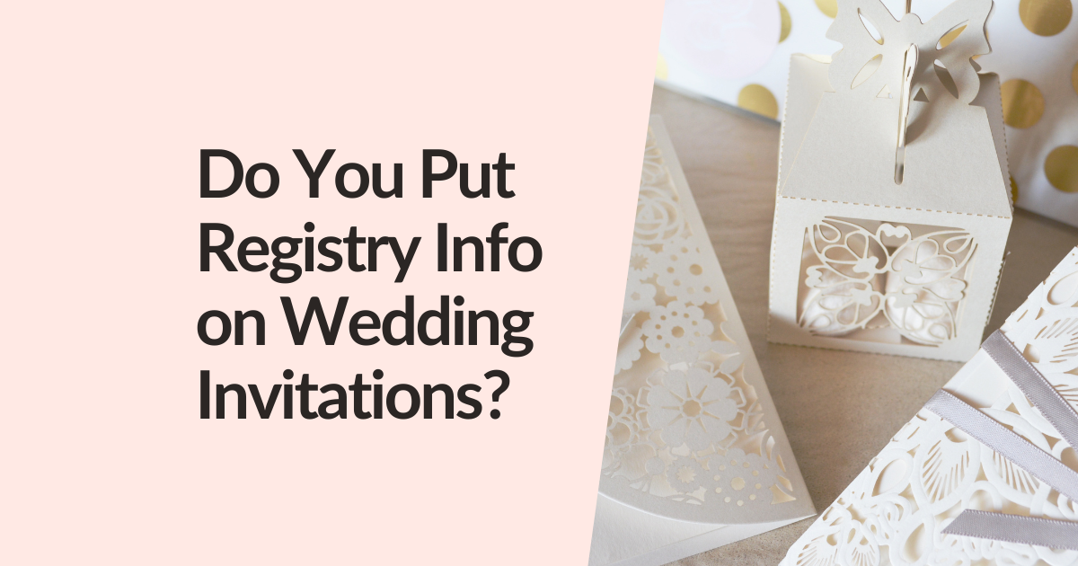 Do You Put Registry Info on Wedding Invitations?